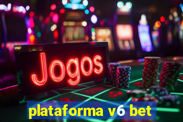 plataforma v6 bet